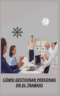 Como Gestionar Personas En El Trabajo
