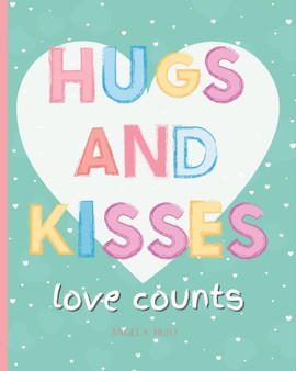 Hugs and Kisses : Love Counts