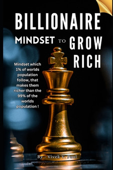 Billionaire Mindset To Grow Rich : Grow Rich Mindset