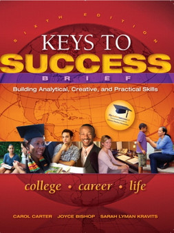 Keys to Success : Building Analytical, Creative and Practical Skills