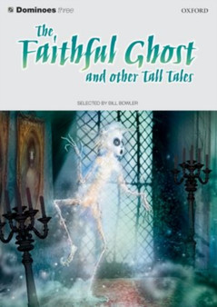 Dominoes : Faithful Ghost and Other Tall Tales Level 3