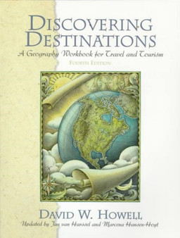 Discovering Destinations : A Geography Workbook for Travel and Tourism