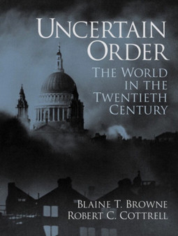 Uncertain Order : The World in the Twentieth Century