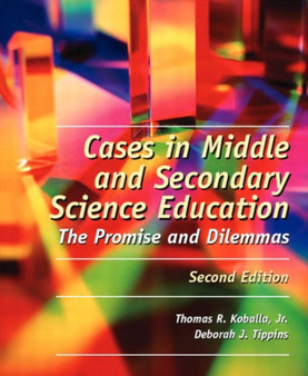 Cases in Middle and Secondary Science Education : The Promise and Dilemmas