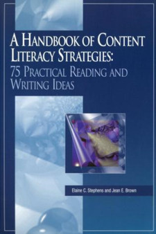 A Handbook of Content Literacy Strategies : 75 Practical Reading and Writing Ideas