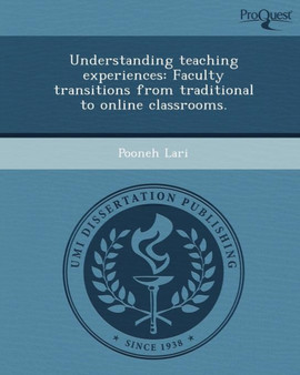 Understanding Teaching Experiences: Faculty Transitions from Traditional to Online Classrooms