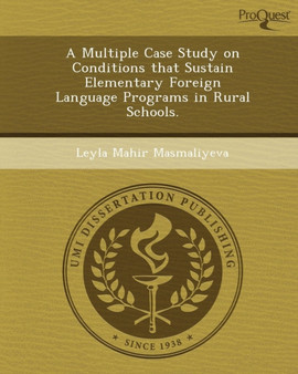 A Multiple Case Study on Conditions That Sustain Elementary Foreign Language Programs in Rural Schools