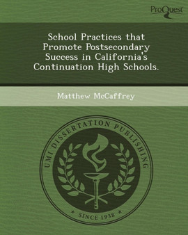 School Practices That Promote Postsecondary Success in California's Continuation High Schools