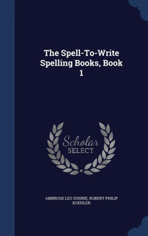 The Spell-To-Write Spelling Books, Book 1
