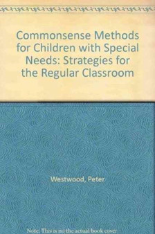 Commonsense Methods for Children with Special Needs : Strategies for the Regular Classroom
