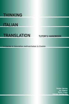 Thinking Italian Translation: Tutor's Handbook : A Course in Translation Method: Italian to English