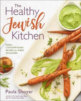 Healthy Jewish Kitchen : Fresh, Contemporary Recipes for Every Occasion