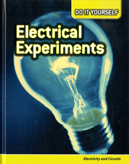 Electrical Experiments : Electricity and Circuits