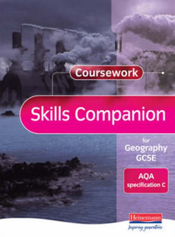 Coursework Skills Companion for Geography GCSE: AQA Specification C