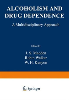 Alcoholism and Drug Dependence : A Multidisciplinary Approach