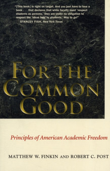 For the Common Good : Principles of American Academic Freedom