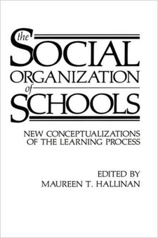 The Social Organization of Schools : New Conceptualizations of the Learning Process