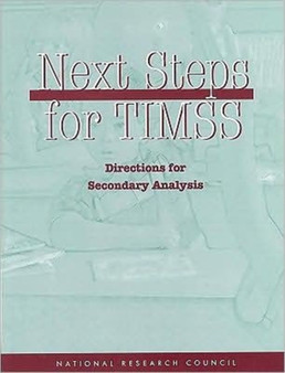 Next Steps for TIMSS : Directions for Secondary Analysis