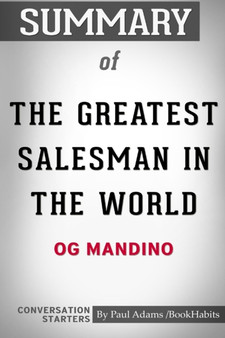 Summary of the Greatest Salesman in the World by Og Mandino : Conversation Starters