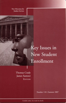 Key Issues in New Student Enrollment : New Directions for Student Services, Number 118