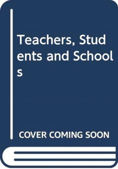 Teachers, Students and Schools