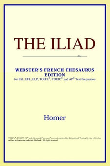 The Iliad (Webster's French Thesaurus Edition)