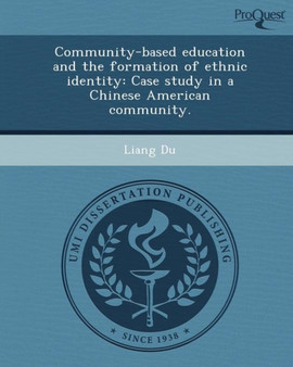 Community-Based Education and the Formation of Ethnic Identity: Case Study in a Chinese American Community