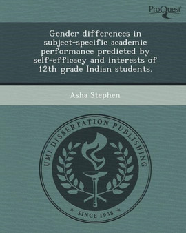 Gender Differences in Subject-Specific Academic Performance Predicted by Self-Efficacy and Interests of 12th Grade Indian Students