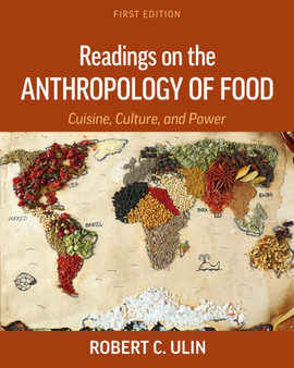 Readings on the Anthropology of Food : Cuisine, Culture, and Power