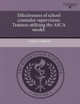 Effectiveness of School Counselor Supervision: Trainees Utilizing the Asca Model