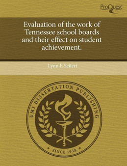 Evaluation of the Work of Tennessee School Boards and Their Effect on Student Achievement Evaluation of the Work of Tennessee School Boards and Their Effect on Student Achievement