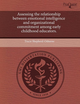 Assessing the Relationship Between Emotional Intelligence and Organizational Commitment Among Early Childhood Educators