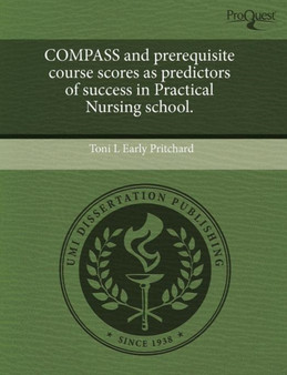 Compass and Prerequisite Course Scores as Predictors of Success in Practical Nursing School