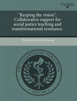 Keeping the Vision: Collaborative Support for Social Justice Teaching and Transformational Resistance