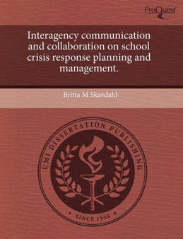 Interagency Communication and Collaboration on School Crisis Response Planning and Management