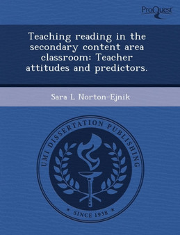Teaching Reading in the Secondary Content Area Classroom: Teacher Attitudes and Predictors
