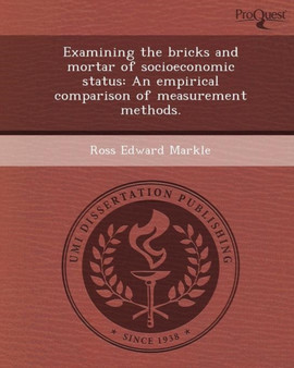 Examining the Bricks and Mortar of Socioeconomic Status: An Empirical Comparison of Measurement Methods