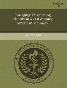 Emerging: Negotiating Identity in a 21st Century American Seminary