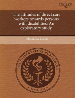 The Attitudes of Direct Care Workers Towards Persons with Disabilities: An Exploratory Study