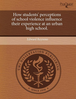 How Students' Perceptions of School Violence Influence Their Experience at an Urban High School