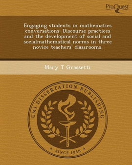 Engaging Students in Mathematics Conversations: Discourse Practices and the Development of Social and Socialmathematical Norms in Three Novice Teacher