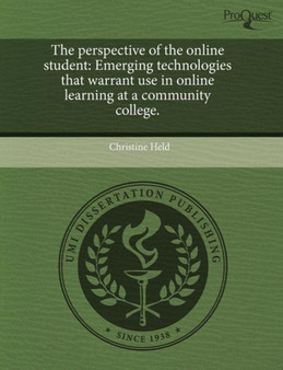 The Perspective of the Online Student: Emerging Technologies That Warrant Use in Online Learning at a Community College