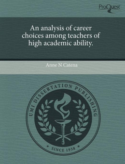 An analysis of career choices among teachers of high academic ability.