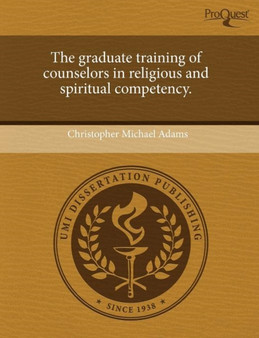 The Graduate Training of Counselors in Religious and Spiritual Competency