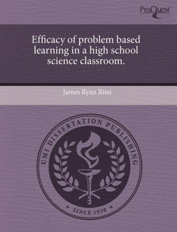 Efficacy of Problem Based Learning in a High School Science Classroom