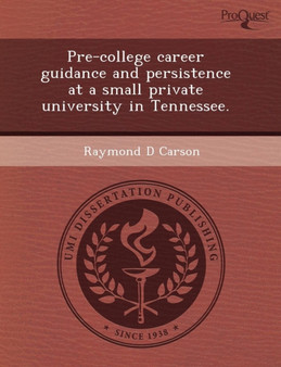 Pre-College Career Guidance and Persistence at a Small Private University in Tennessee
