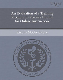 An Evaluation of a Training Program to Prepare Faculty for Online Instruction.