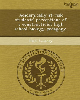 Academically At-Risk Students' Perceptions of a Constructivist High School Biology Pedagogy