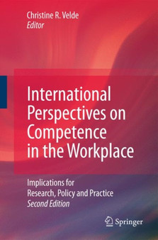 International Perspectives on Competence in the Workplace : Implications for Research, Policy and Practice