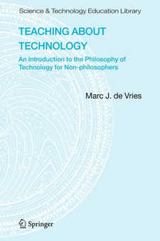 Teaching about Technology : An Introduction to the Philosophy of Technology for Non-philosophers : 27